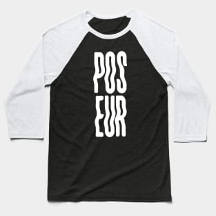 Poseur - white Baseball T-Shirt